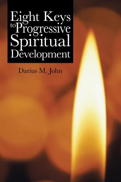 Обложка книги Eight Keys to Progressive Spiritual Development, Darius M. John