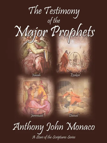 Обложка книги The Testimony of the Major Prophets, Anthony John Monaco