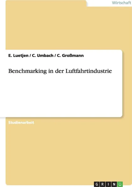 Обложка книги Benchmarking in der Luftfahrtindustrie, E. Luetjen, C. Umbach, C. Großmann