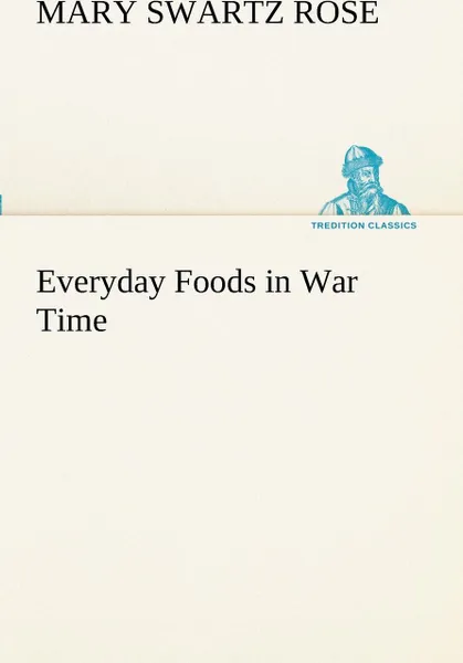 Обложка книги Everyday Foods in War Time, Mary Swartz Rose