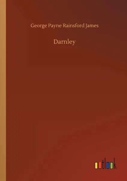 Обложка книги Darnley, George Payne Rainsford James