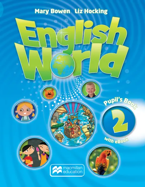 Обложка книги English World: 2 Pupil's Book (+ Pupil's eBook Pack), Mary Bowen, Liz Hocking