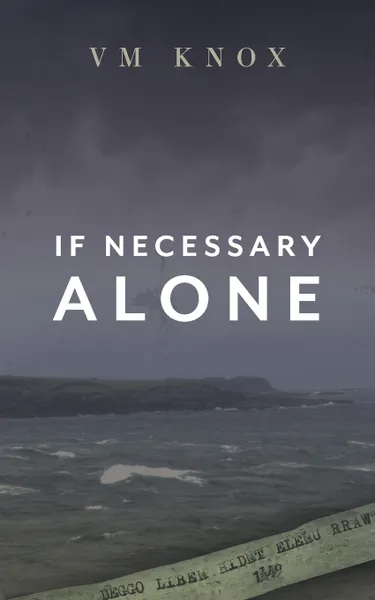 Обложка книги If Necessary Alone, V M Knox