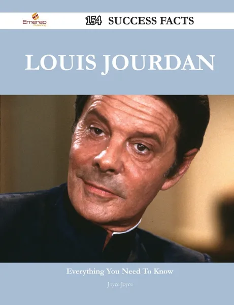 Обложка книги Louis Jourdan 154 Success Facts - Everything You Need to Know about Louis Jourdan, Joyce Joyce