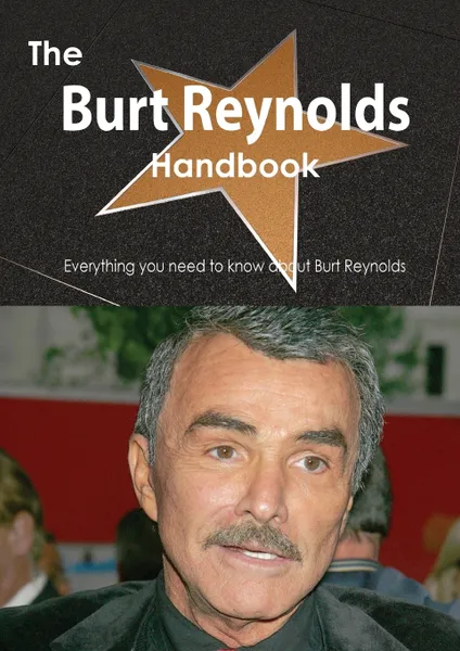 Обложка книги The Burt Reynolds Handbook - Everything You Need to Know about Burt Reynolds, Emily Smith