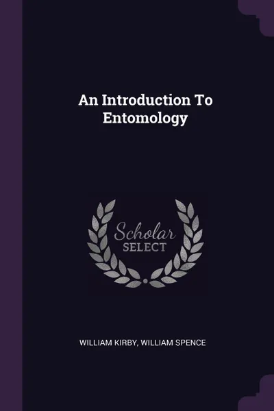 Обложка книги An Introduction To Entomology, William Kirby, William Spence