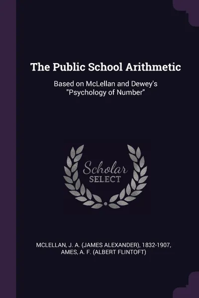 Обложка книги The Public School Arithmetic. Based on McLellan and Dewey's 