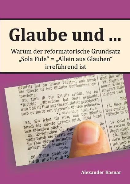 Обложка книги Glaube und ... Warum der reformatorische Grundsatz .Sola Fide