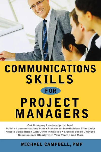 Обложка книги Communications Skills for Project Managers, Pmp Michael Campbell, Michael Campbell