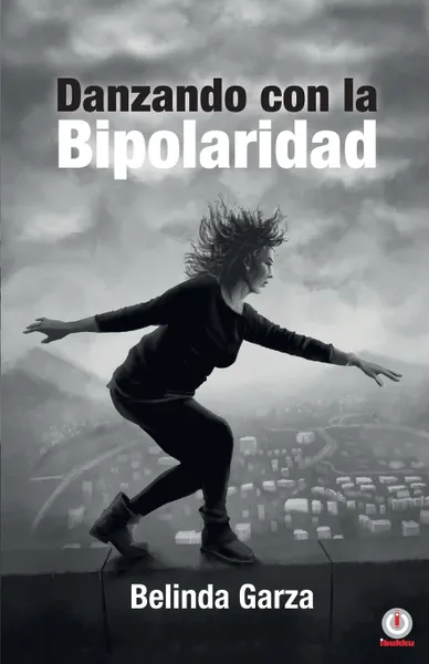 Обложка книги Danzando con la bipolaridad, Belinda Garza