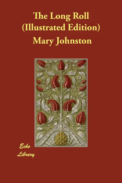 Обложка книги The Long Roll (Illustrated Edition), Mary Johnston