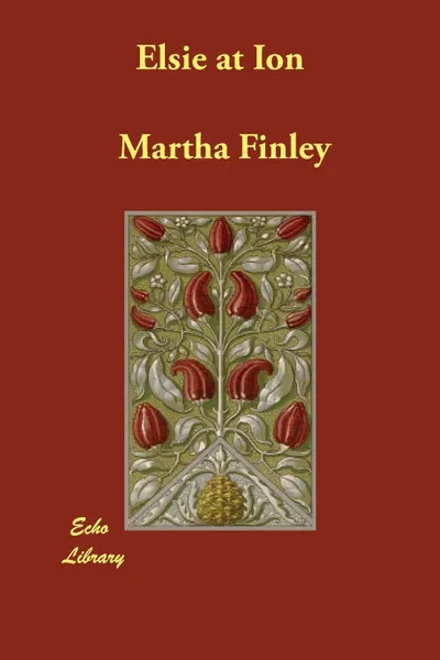 Обложка книги Elsie at Ion, Martha Finley