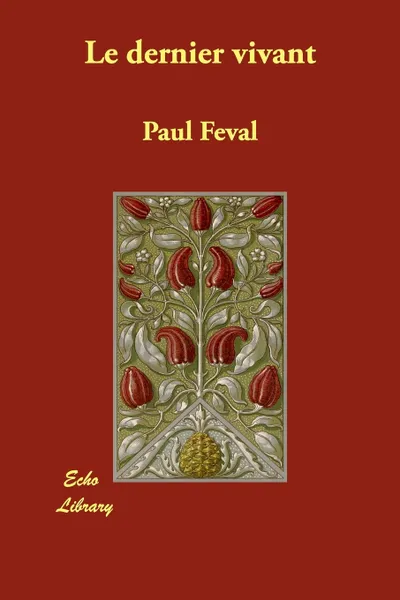 Обложка книги Le Dernier Vivant, Paul Feval