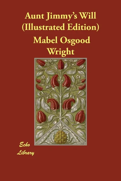 Обложка книги Aunt Jimmy's Will (Illustrated Edition), Mabel Osgood Wright