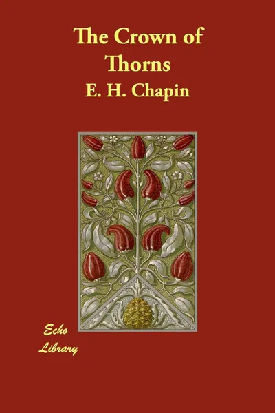 Обложка книги The Crown of Thorns, E. H. Chapin