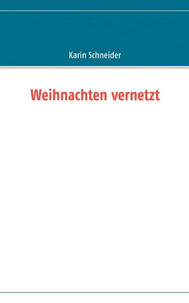 Обложка книги Weihnachten vernetzt, Karin Schneider