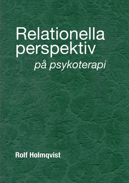 Обложка книги Relationella perspektiv pa psykoterapi, Rolf Holmqvist