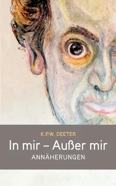 Обложка книги In mir - Ausser mir, K. P. W. Deeter