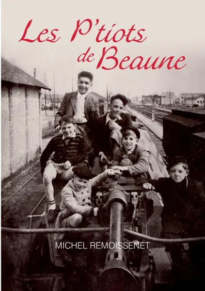 Обложка книги Les P'tiots de Beaune, Michel Remoissenet