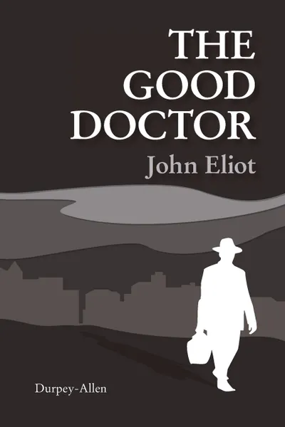 Обложка книги The Good Doctor, John Eliot
