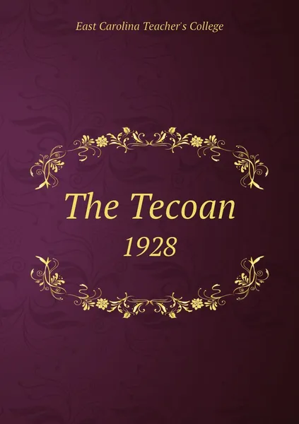 Обложка книги The Tecoan. 1928, East Carolina Teacher's College