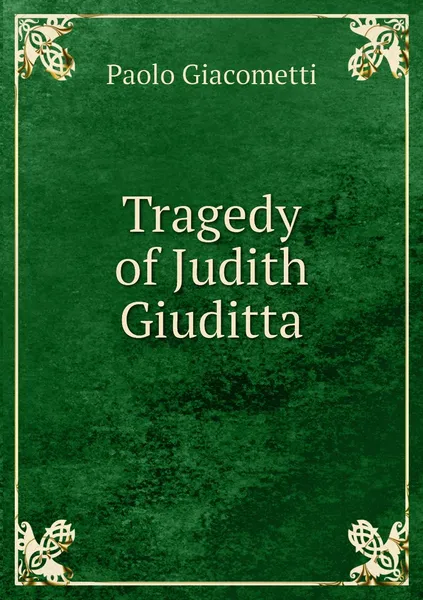 Обложка книги Tragedy of Judith Giuditta, Paolo Giacometti