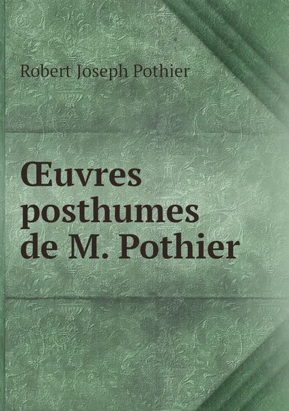 Обложка книги OEuvres posthumes de M. Pothier, Robert Joseph Pothier