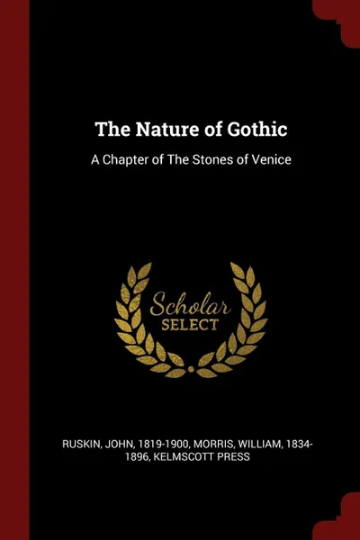 Обложка книги The Nature of Gothic. A Chapter of The Stones of Venice, Ruskin John 1819-1900, Morris William 1834-1896, Kelmscott Press