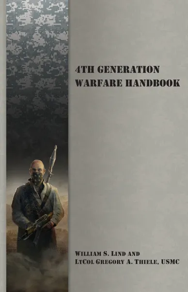 Обложка книги 4th Generation Warfare Handbook, William S. Lind, Gregory A. Thiele