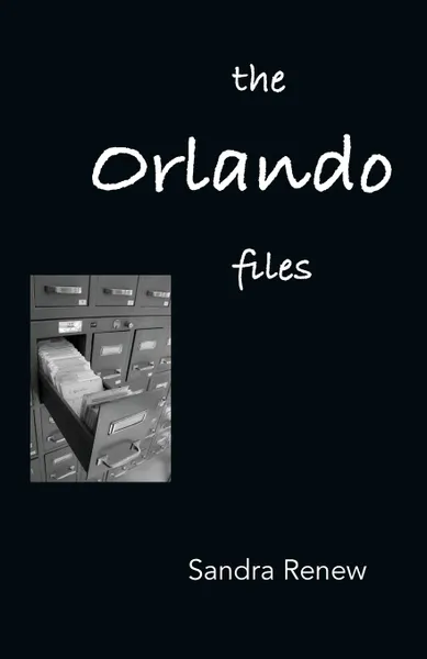 Обложка книги The Orlando Files. Poems of Dissent and Social Commentary for Performance, Sandra Renew