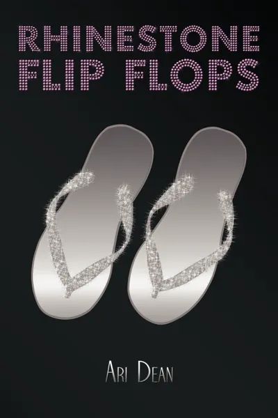 Обложка книги Rhinestone Flip Flops, Ari Dean