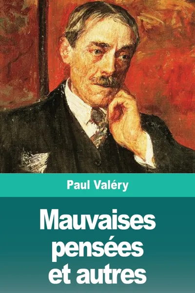 Обложка книги Mauvaises pensees et autres, Paul Valéry