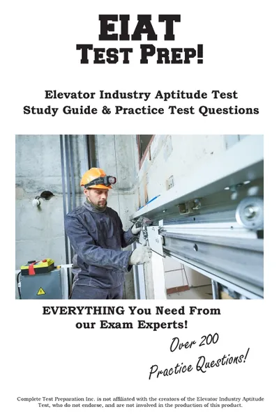 Обложка книги EIAT Test Prep. Complete Elevator Industry Aptitude Test study guide and practice test questions, Complete Test Preparation Inc.