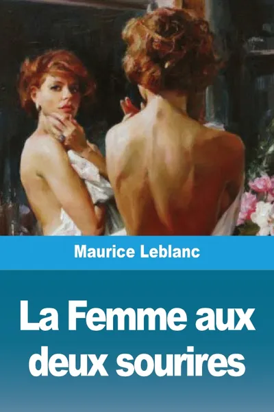 Обложка книги La Femme aux deux sourires, Maurice Leblanc, TBD