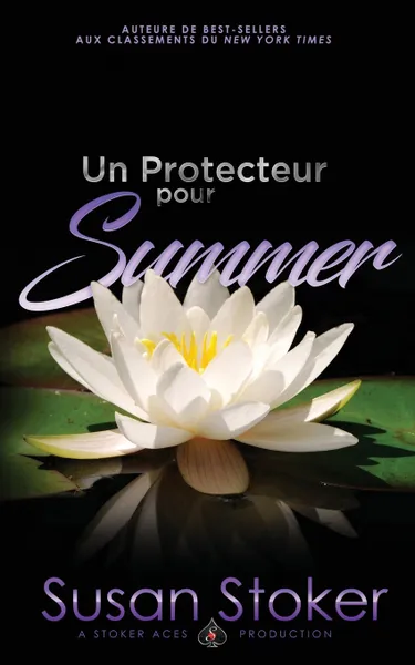 Обложка книги Un Protecteur Pour Summer, Susan Stoker, Angélique Olivia Moreau, Translation Valentin