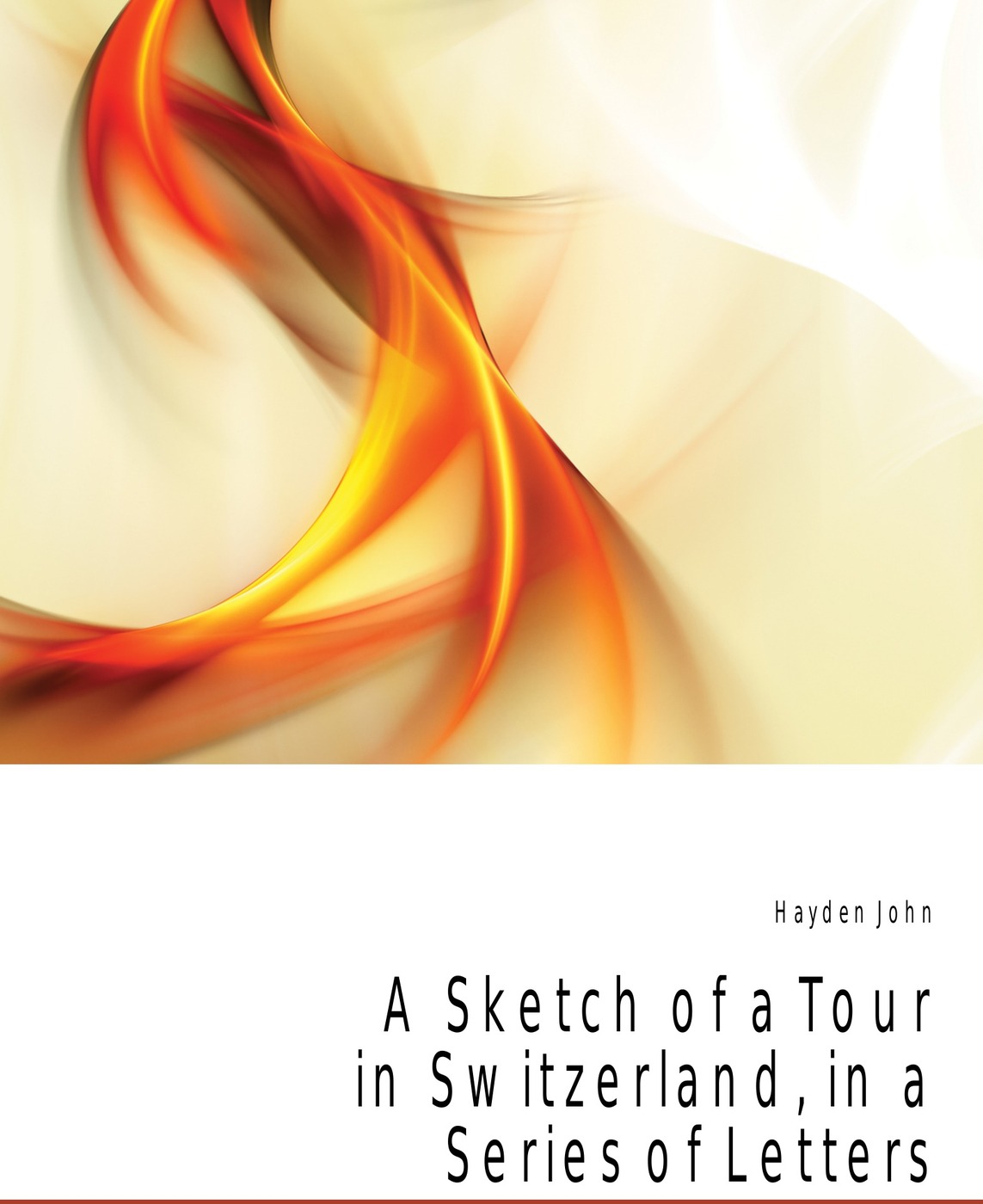 A Sketch of a Tour in Switzerland, in a Series of Letters