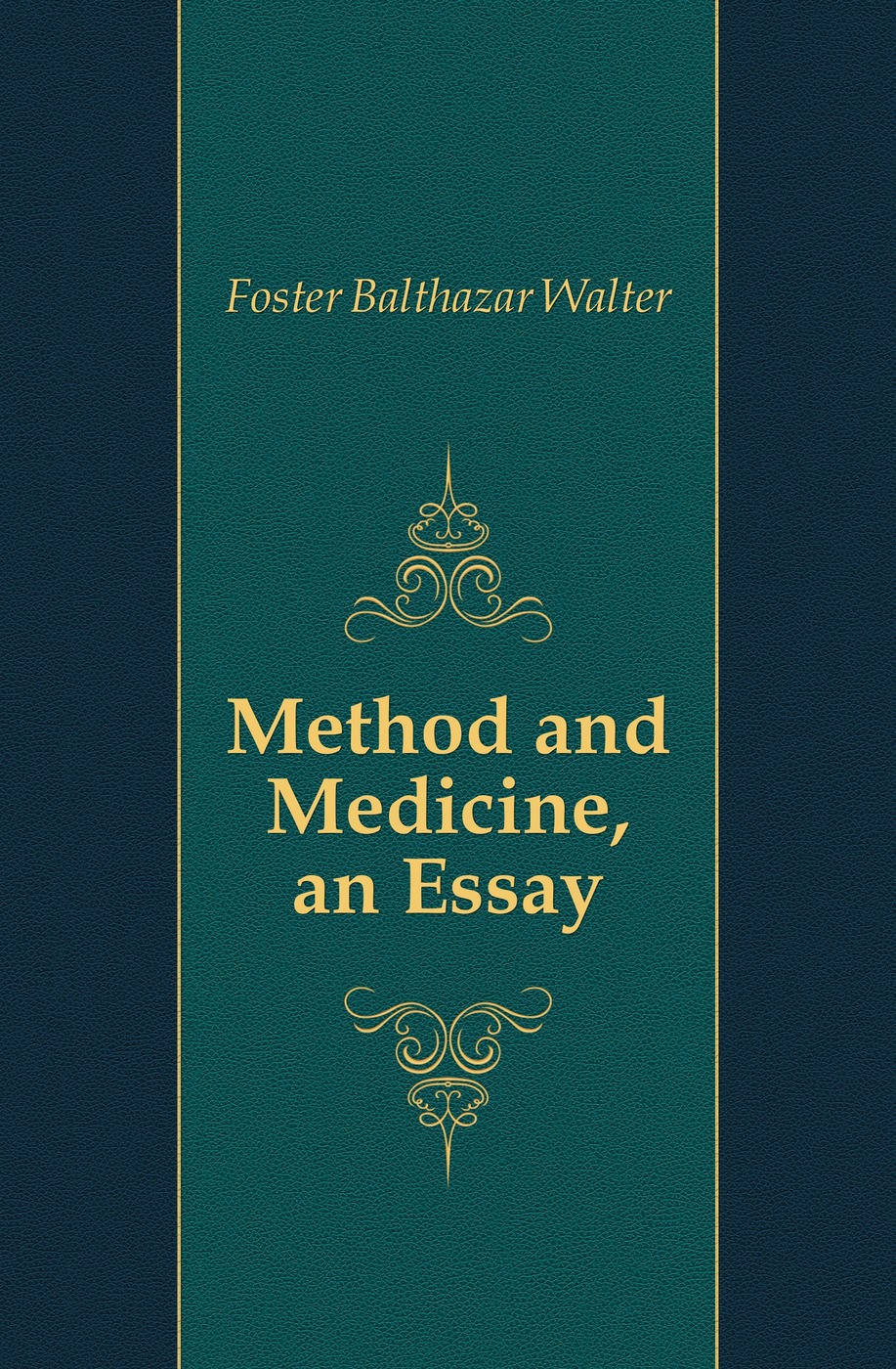 Method and Medicine, an Essay