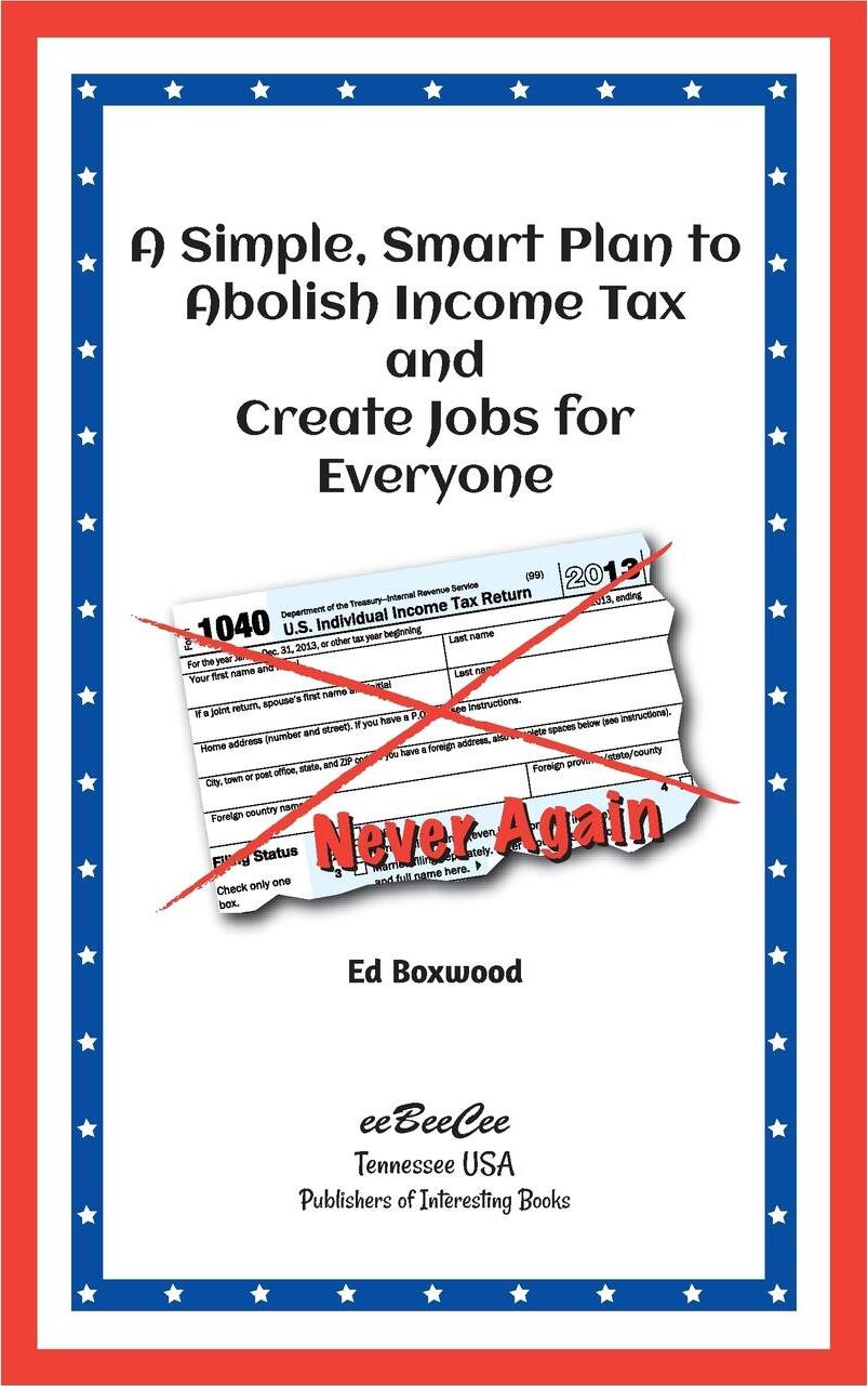 фото A Simple Smart Plan to Abolish Income Tax. And Create Jobs for Everyone