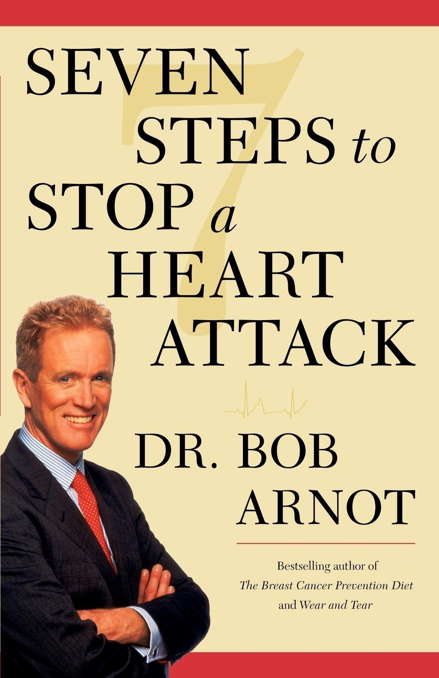 Seven steps. Bob Arnot. The 7 steps to.