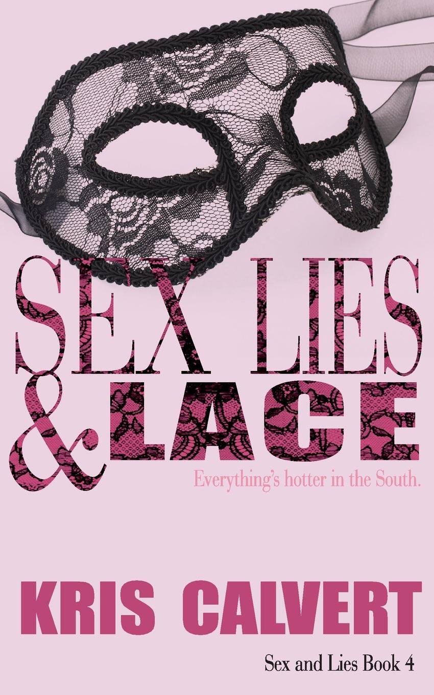 фото Sex, Lies & Lace. Sex and Lies Book 4