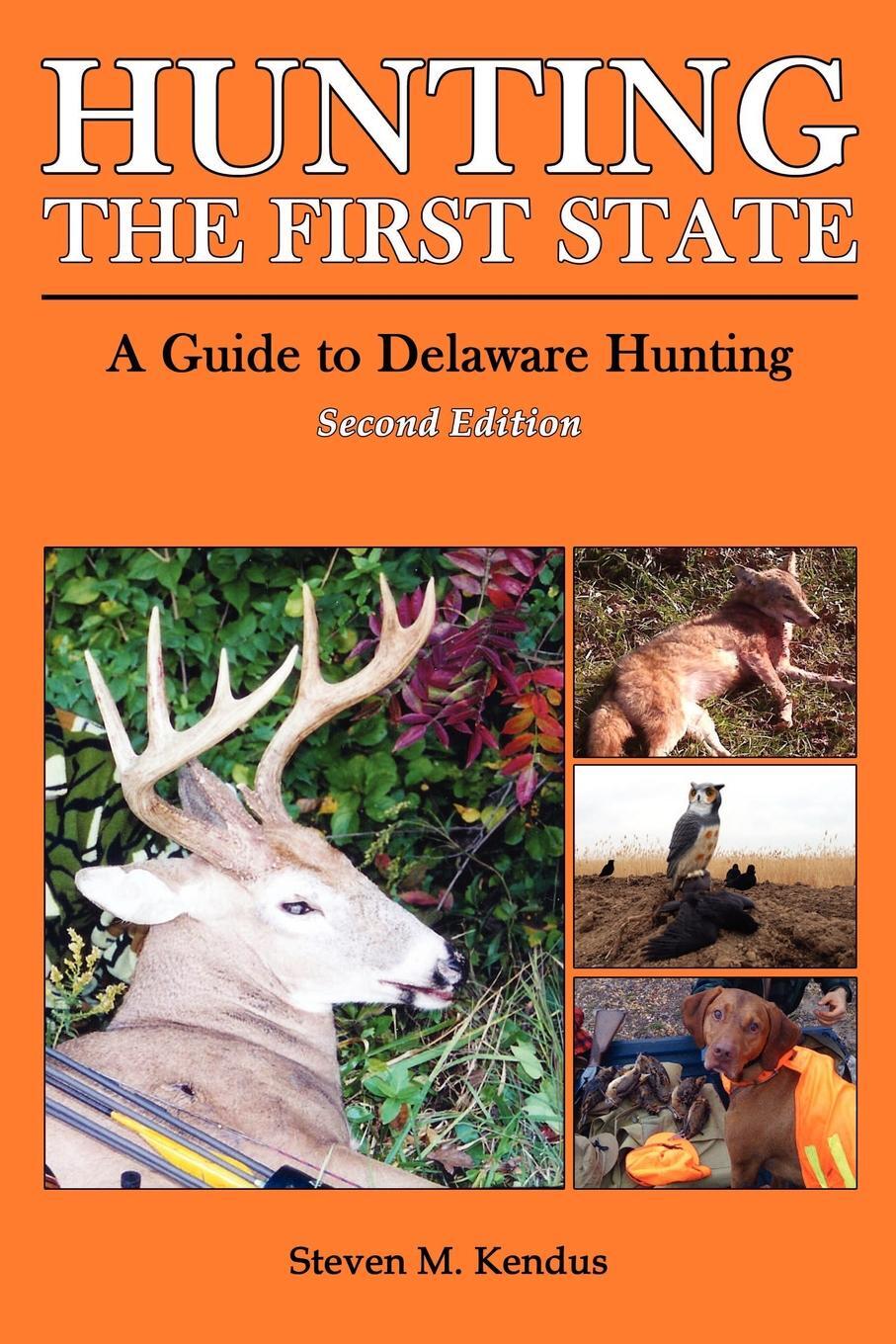 фото Hunting The First State. A Guide to Delaware Hunting - Second Edition