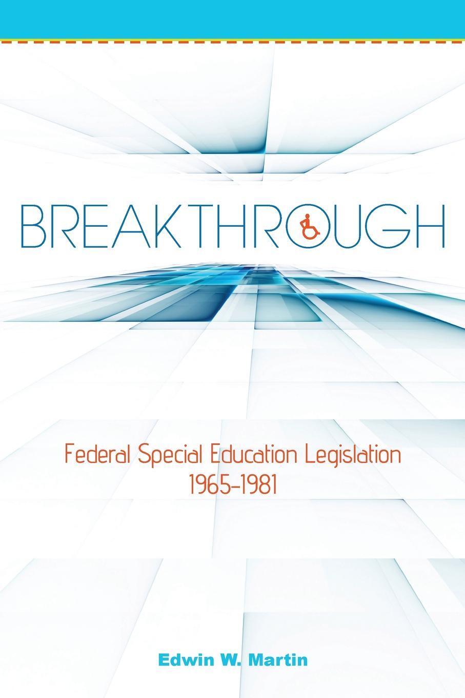 фото Breakthrough. Federal Special Education Legislation 1965-1981