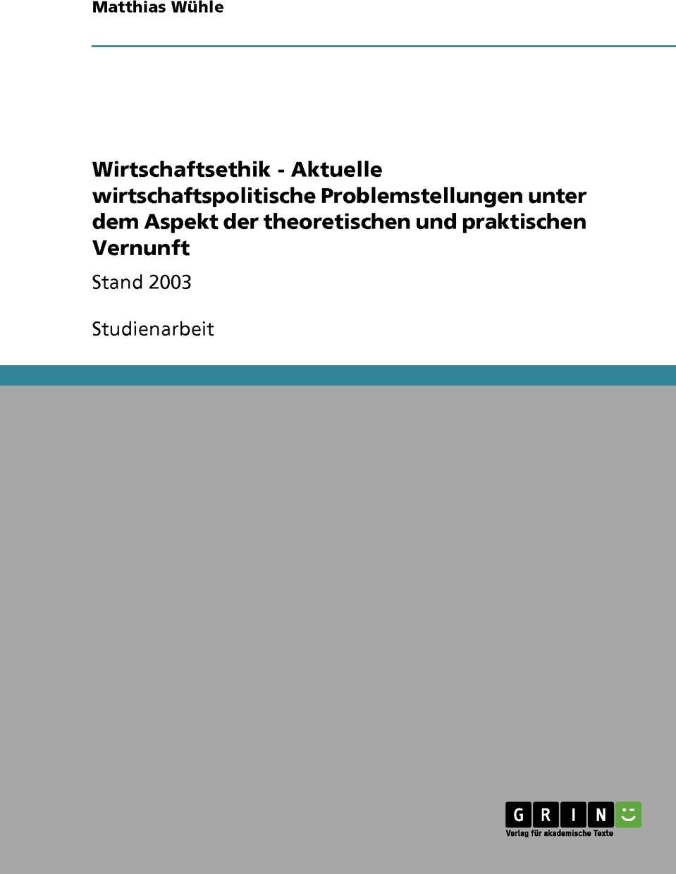 фото Wirtschaftsethik - Aktuelle wirtschaftspolitische Problemstellungen unter dem Aspekt der theoretischen und praktischen Vernunft