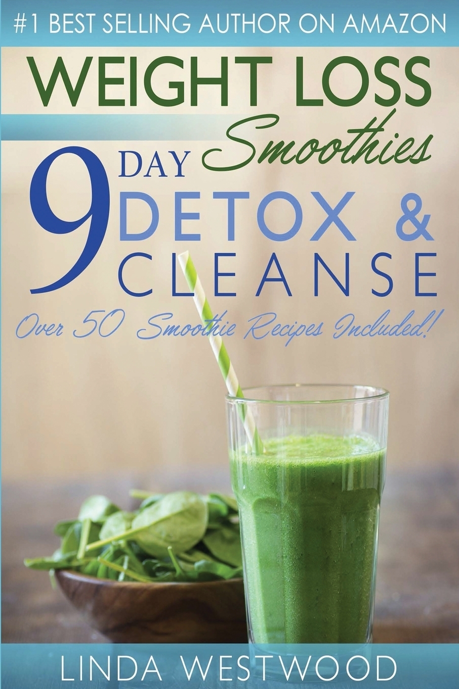 фото Weight Loss Smoothies (4th Edition). 9-Day Detox & Cleanse - Over 50 Recipes Included!