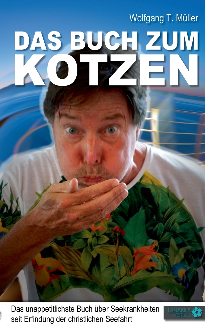 Das Buch zum Kotzen. Wolfgang T. M?ller Das Buch zum Kotzen. Wolfgang T. M?ller