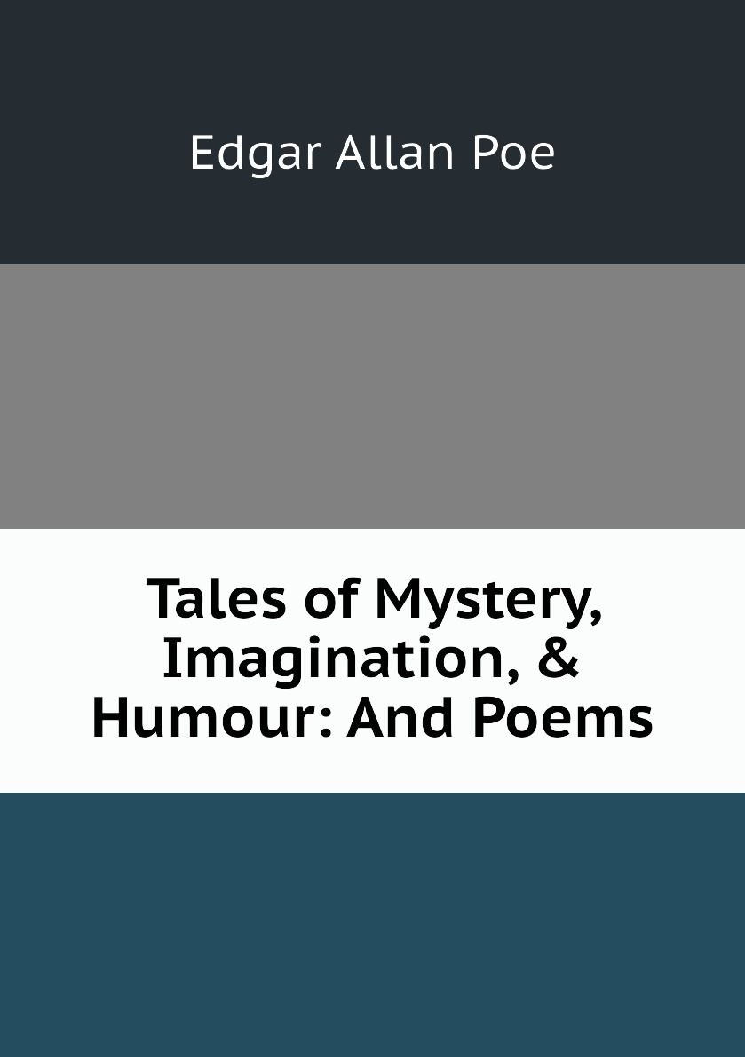 Imagination mystery. Tales of Mystery and imagination.