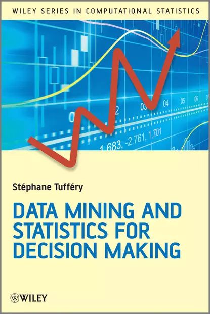 Data Mining and Statistics for Decision Making | Tufféry Stéphane | Электронная книга