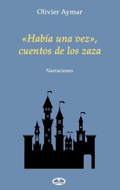 Haba Una Vez , Cuentos De Los Zaza | Olivier Aymar | Электронная книга