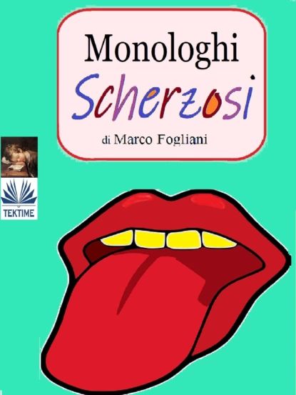 Monologhi Scherzosi | Fogliani Marco | Электронная книга