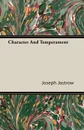 Character And Temperament - Joseph Jastrow